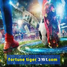 fortune tiger 3191.com