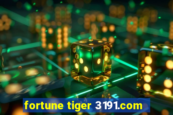 fortune tiger 3191.com