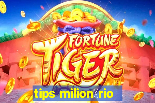 tips milion谩rio