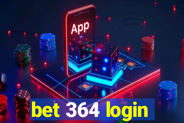 bet 364 login