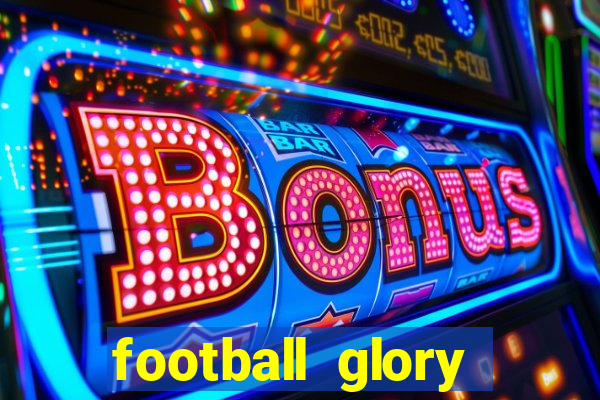 football glory online slot