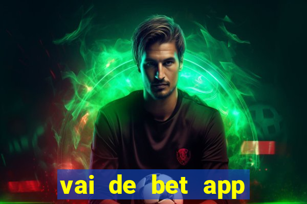 vai de bet app gusttavo lima