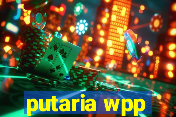 putaria wpp