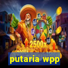 putaria wpp