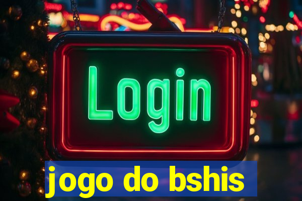 jogo do bshis