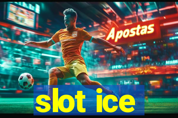 slot ice