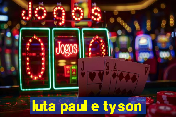 luta paul e tyson