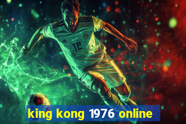 king kong 1976 online