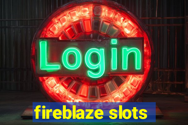 fireblaze slots