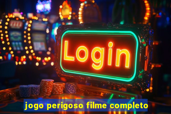 jogo perigoso filme completo