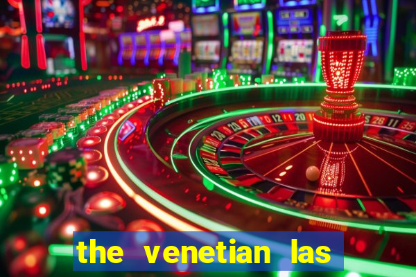 the venetian las vegas casino