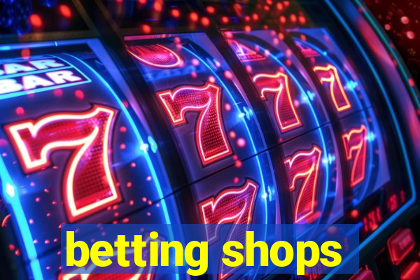 betting shops