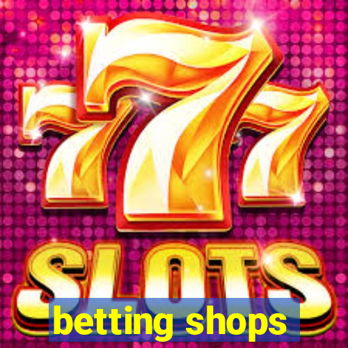 betting shops