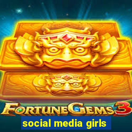 social media girls