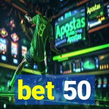 bet 50