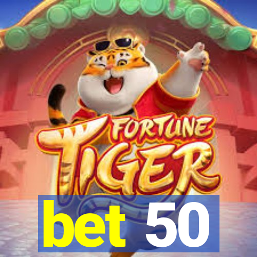 bet 50