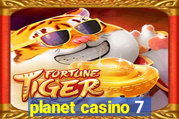 planet casino 7