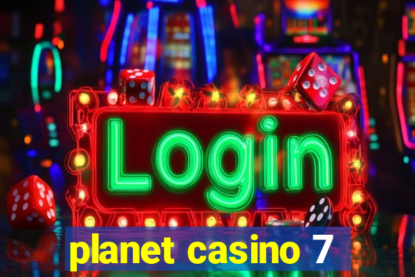 planet casino 7