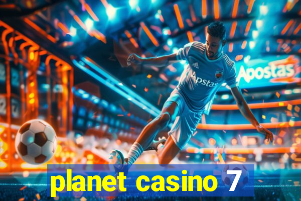 planet casino 7