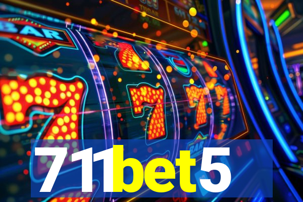 711bet5