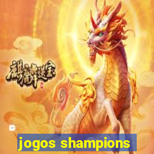 jogos shampions