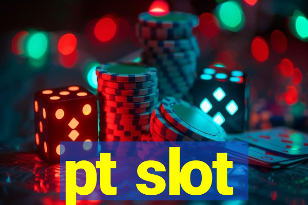 pt slot