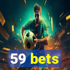 59 bets