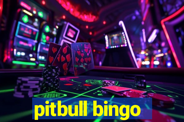 pitbull bingo