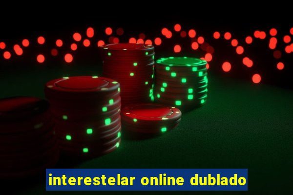 interestelar online dublado