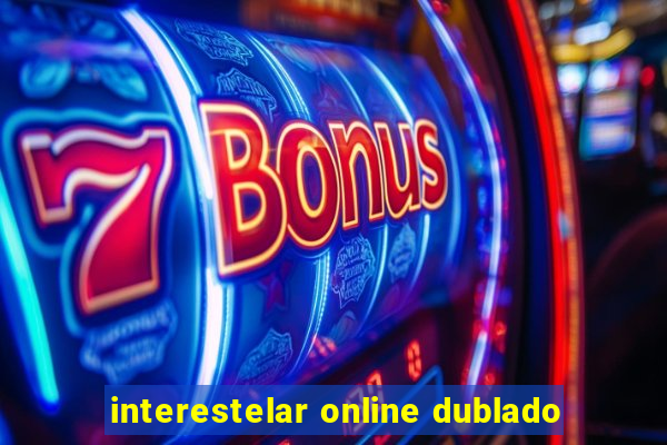 interestelar online dublado