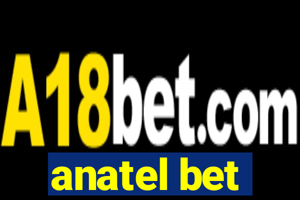 anatel bet