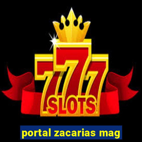 portal zacarias mag