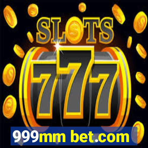 999mm bet.com