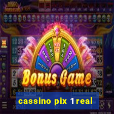 cassino pix 1 real