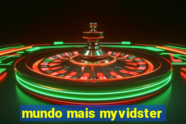 mundo mais myvidster