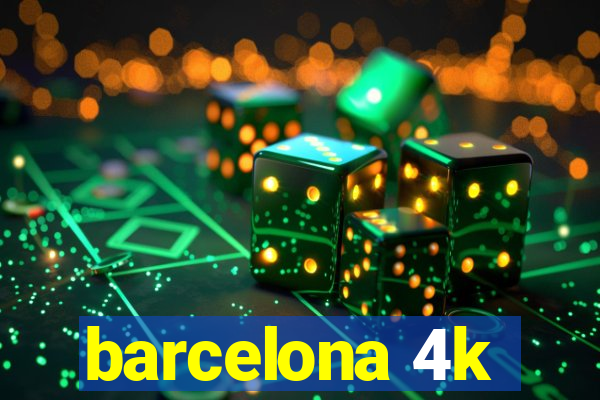 barcelona 4k