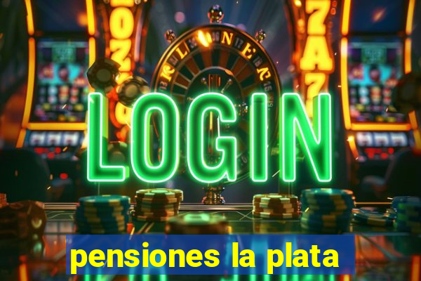 pensiones la plata