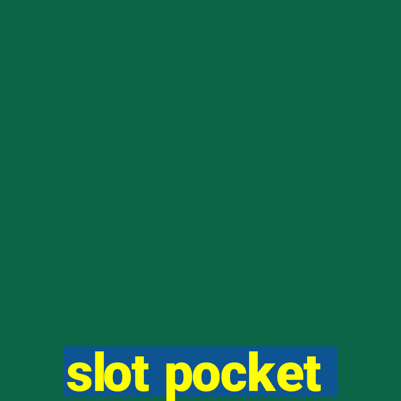 slot pocket