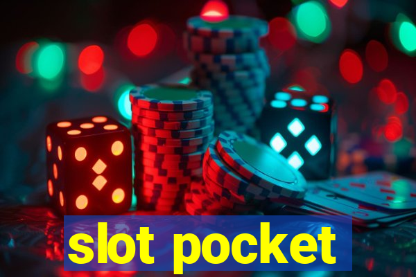 slot pocket