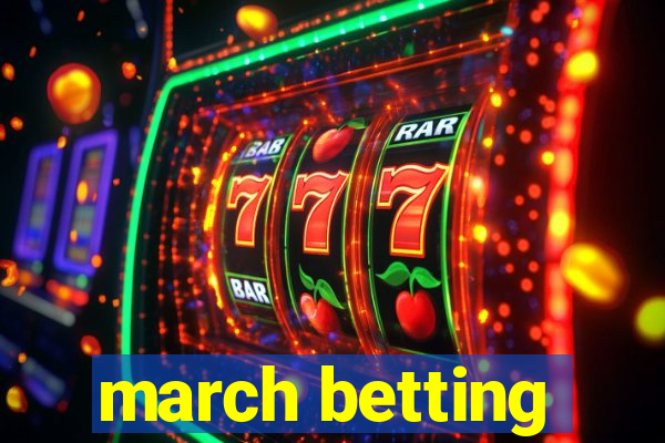 march betting