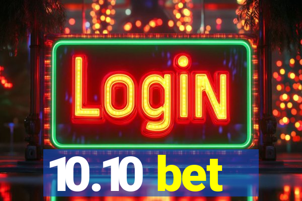 10.10 bet