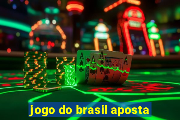 jogo do brasil aposta