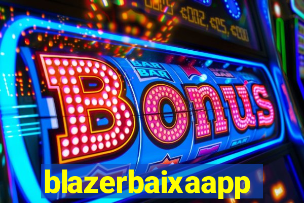 blazerbaixaapp