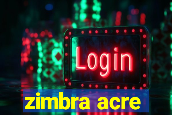 zimbra acre