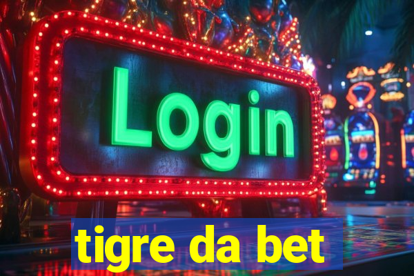 tigre da bet