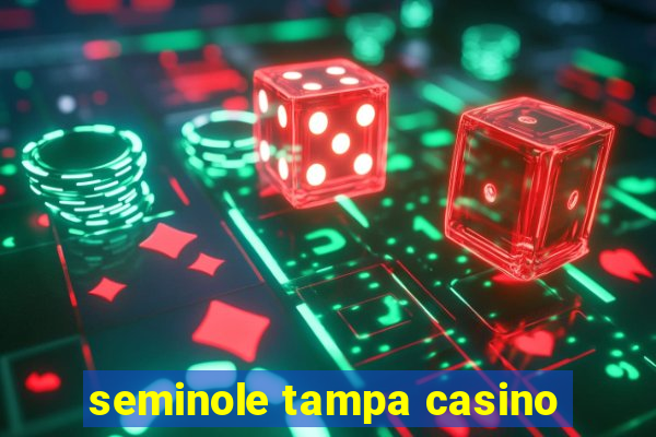 seminole tampa casino