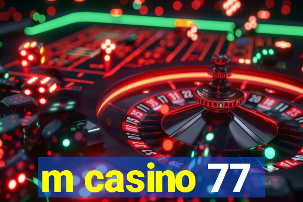 m casino 77