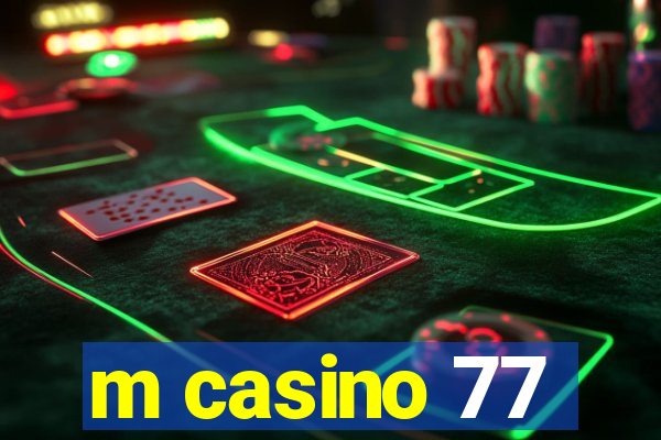 m casino 77