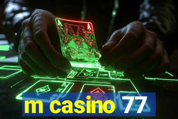 m casino 77