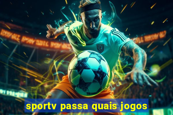 sportv passa quais jogos